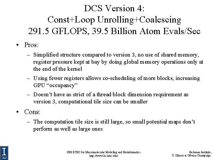 DCS Version 4: Const+Loop Unrolling+Coalescing 291. 5 GFLOPS, 39. 5 Billion Atom Evals/Sec •