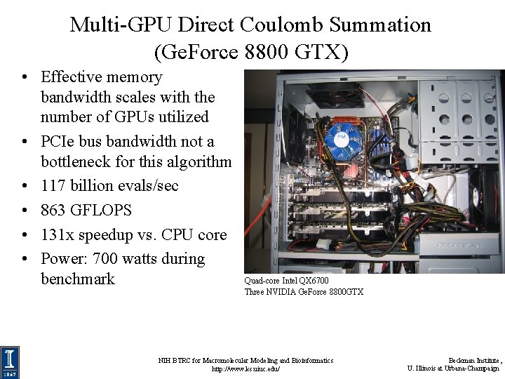 Multi-GPU Direct Coulomb Summation (Ge. Force 8800 GTX) • Effective memory bandwidth scales with
