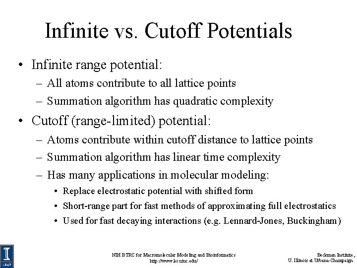Infinite vs. Cutoff Potentials • Infinite range potential: – All atoms contribute to all
