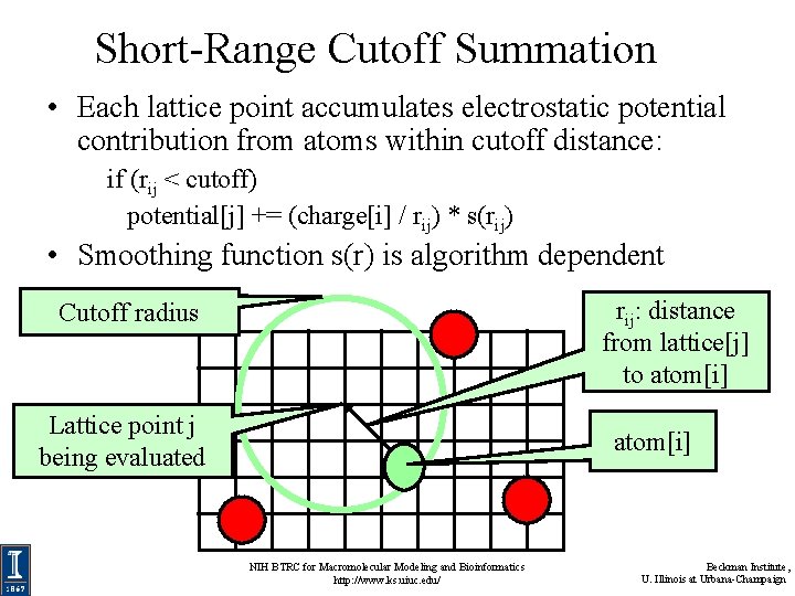 Short-Range Cutoff Summation • Each lattice point accumulates electrostatic potential contribution from atoms within