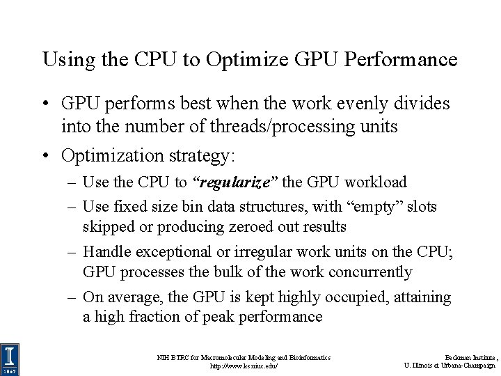 Using the CPU to Optimize GPU Performance • GPU performs best when the work