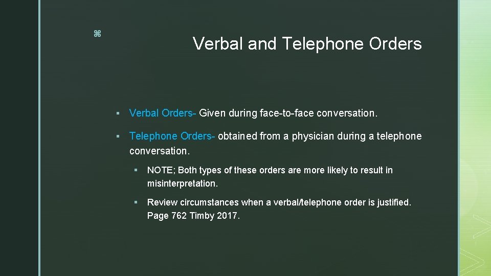 z Verbal and Telephone Orders § Verbal Orders- Given during face-to-face conversation. § Telephone