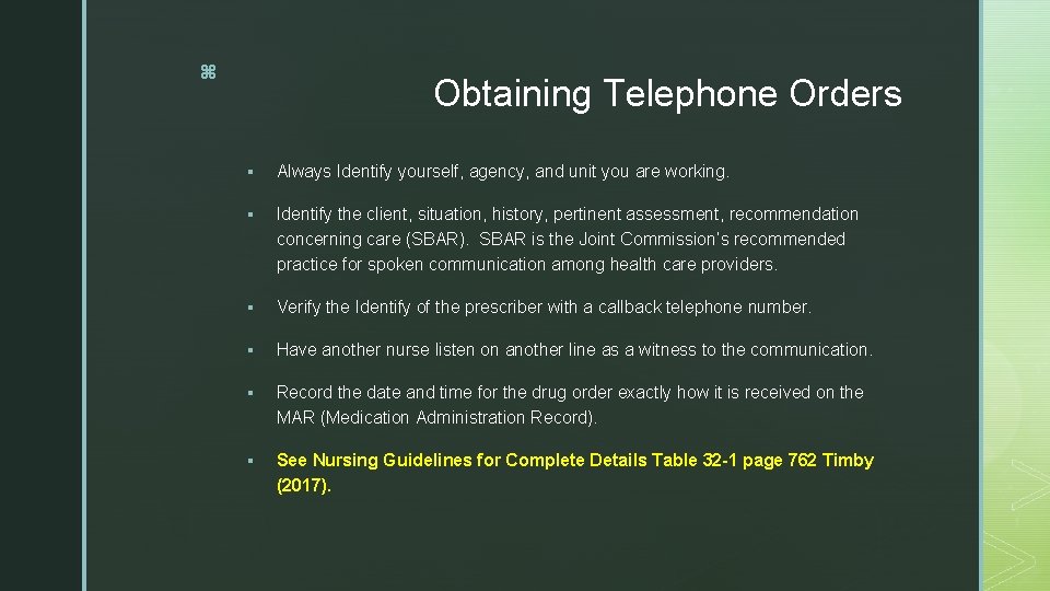 z Obtaining Telephone Orders § Always Identify yourself, agency, and unit you are working.