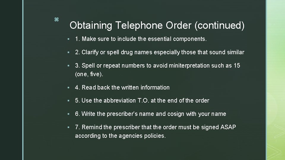 z Obtaining Telephone Order (continued) § 1. Make sure to include the essential components.