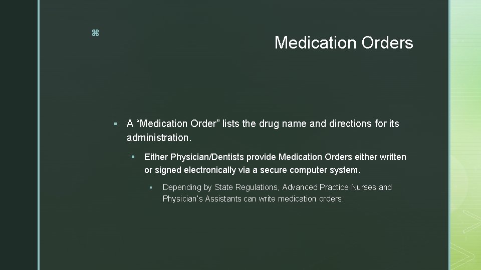 z Medication Orders § A “Medication Order” lists the drug name and directions for