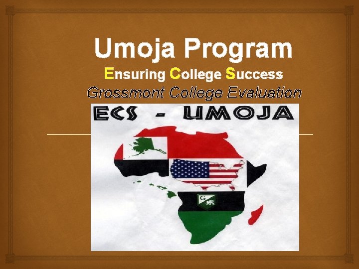 Umoja Program Ensuring College Success Grossmont College Evaluation 