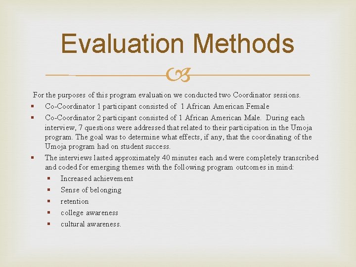 Evaluation Methods For the purposes of this program evaluation we conducted two Coordinator sessions.