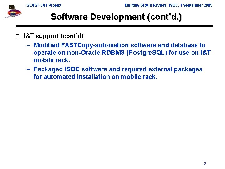 GLAST LAT Project Monthly Status Review - ISOC, 1 September 2005 Software Development (cont’d.