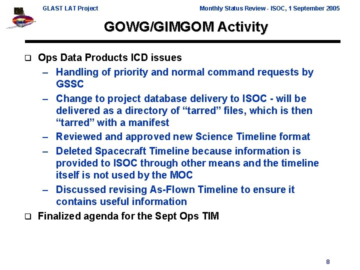 GLAST LAT Project Monthly Status Review - ISOC, 1 September 2005 GOWG/GIMGOM Activity Ops