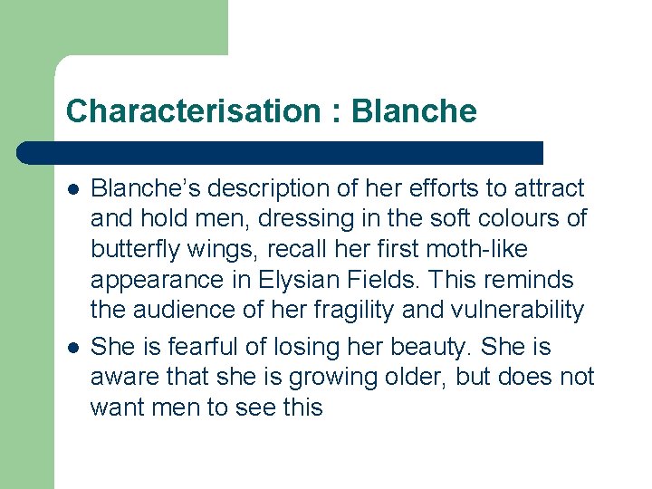 Characterisation : Blanche l l Blanche’s description of her efforts to attract and hold