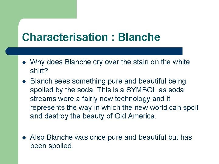 Characterisation : Blanche l l l Why does Blanche cry over the stain on