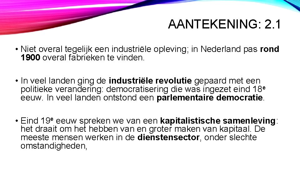 AANTEKENING: 2. 1 • Niet overal tegelijk een industriële opleving; in Nederland pas rond