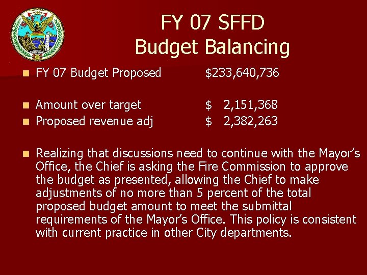 FY 07 SFFD Budget Balancing n FY 07 Budget Proposed Amount over target n