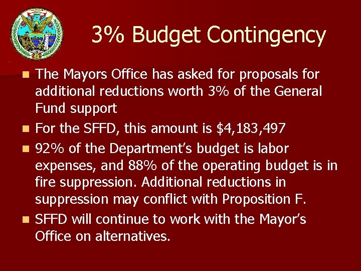 3% Budget Contingency The Mayors Office has asked for proposals for additional reductions worth
