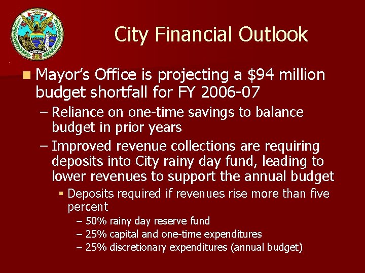 City Financial Outlook n Mayor’s Office is projecting a $94 million budget shortfall for