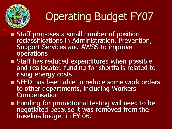 Operating Budget FY 07 Staff proposes a small number of position reclassifications in Administration,