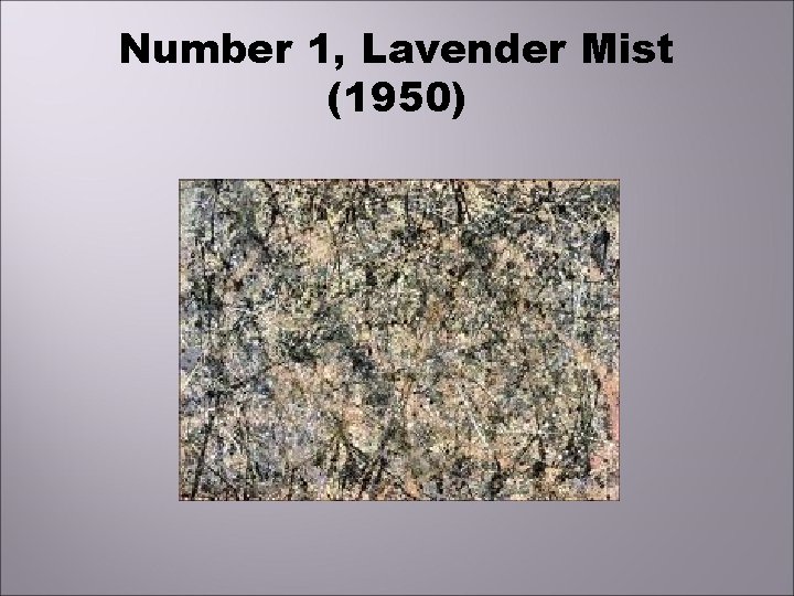 Number 1, Lavender Mist (1950) 