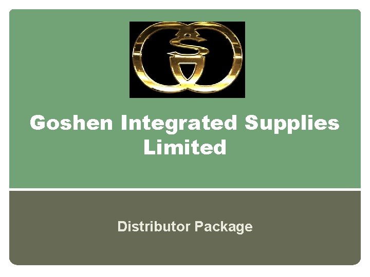 Goshen Integrated Supplies Limited Distributor Package 