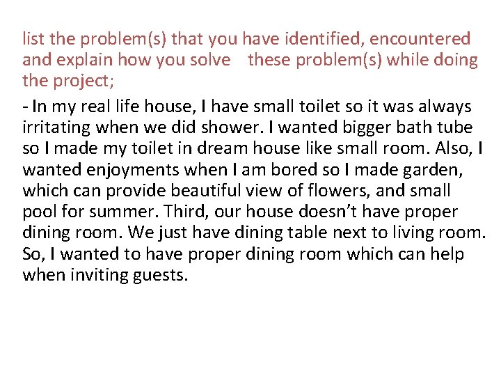 list the problem(s) that you have identified, encountered and explain how you solve these