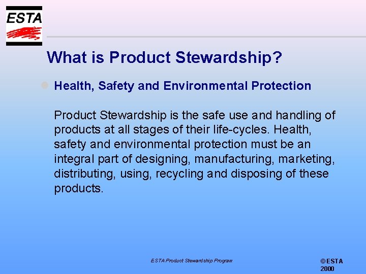 What is Product Stewardship? l Health, Safety and Environmental Protection Product Stewardship is the