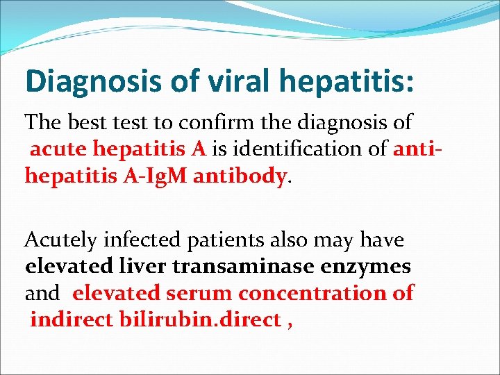 Diagnosis of viral hepatitis: The best to confirm the diagnosis of acute hepatitis A