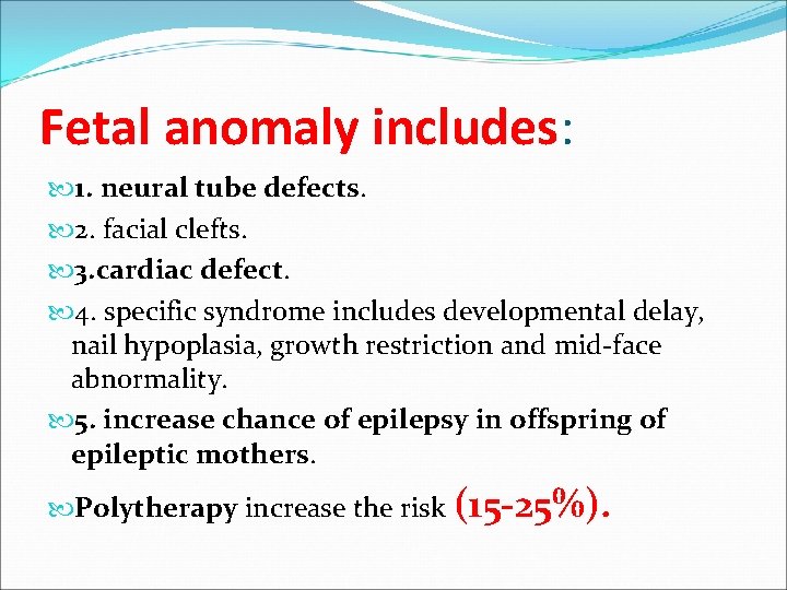 Fetal anomaly includes: 1. neural tube defects. 2. facial clefts. 3. cardiac defect. 4.