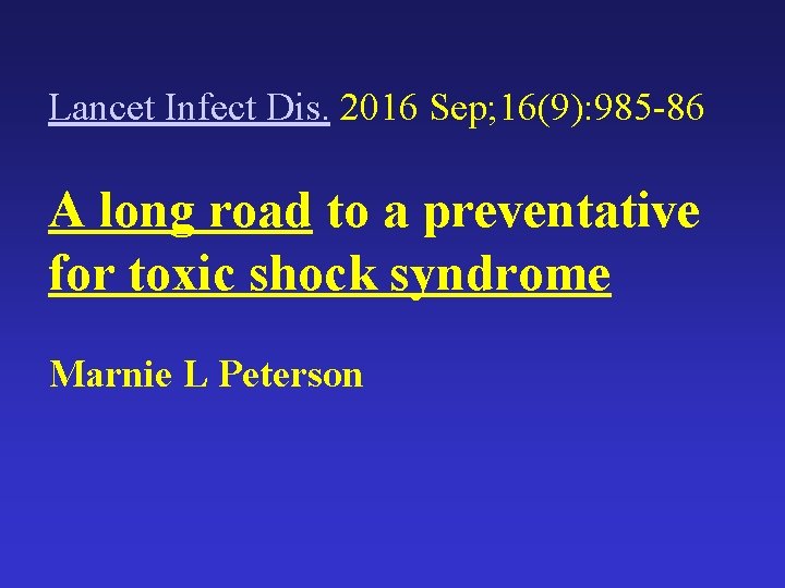 Lancet Infect Dis. 2016 Sep; 16(9): 985 -86 A long road to a