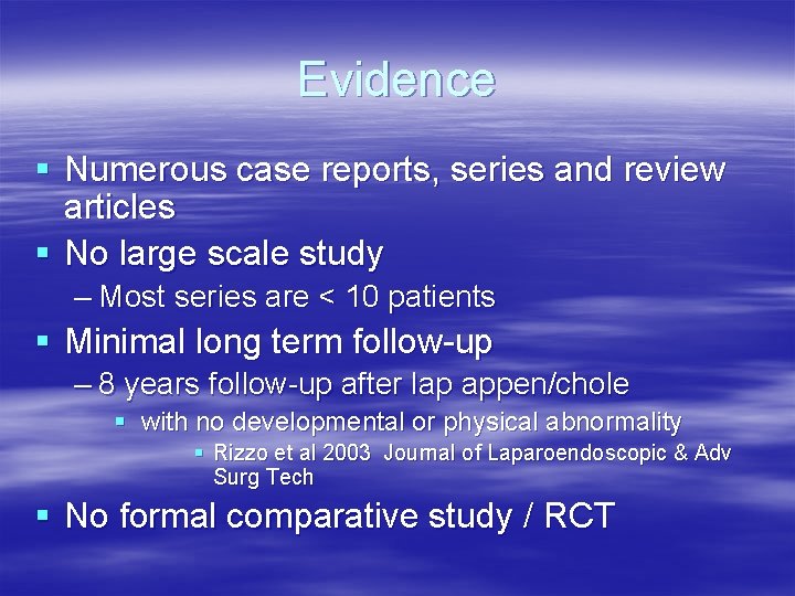 Evidence § Numerous case reports, series and review articles § No large scale study Evidence § Numerous case reports, series and review articles § No large scale study