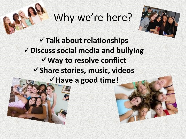 Why we’re here? üTalk about relationships üDiscuss social media and bullying üWay to resolve