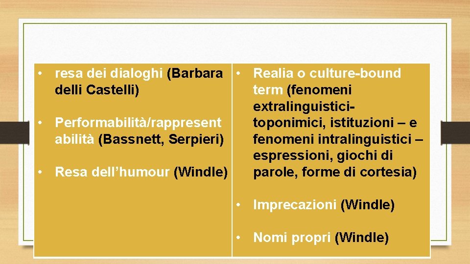  • resa dei dialoghi (Barbara • Realia o culture-bound delli Castelli) term (fenomeni