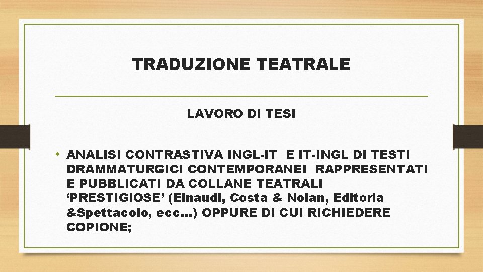 TRADUZIONE TEATRALE LAVORO DI TESI • ANALISI CONTRASTIVA INGL-IT E IT-INGL DI TESTI DRAMMATURGICI