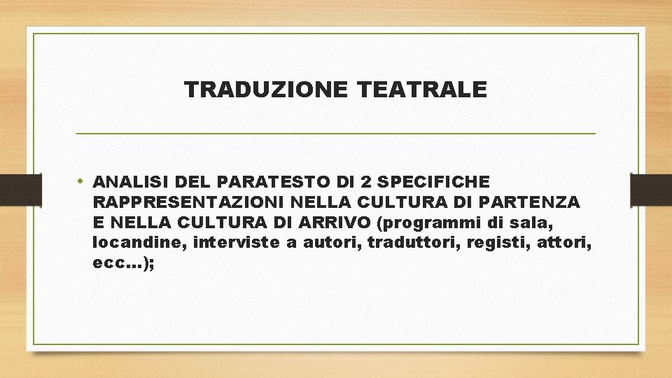 TRADUZIONE TEATRALE • ANALISI DEL PARATESTO DI 2 SPECIFICHE RAPPRESENTAZIONI NELLA CULTURA DI PARTENZA
