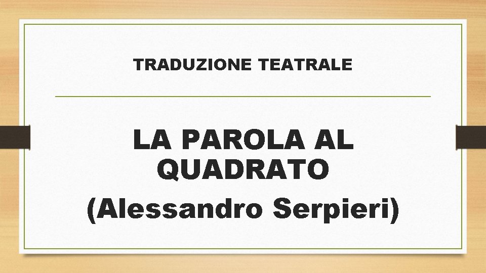 TRADUZIONE TEATRALE LA PAROLA AL QUADRATO (Alessandro Serpieri) 