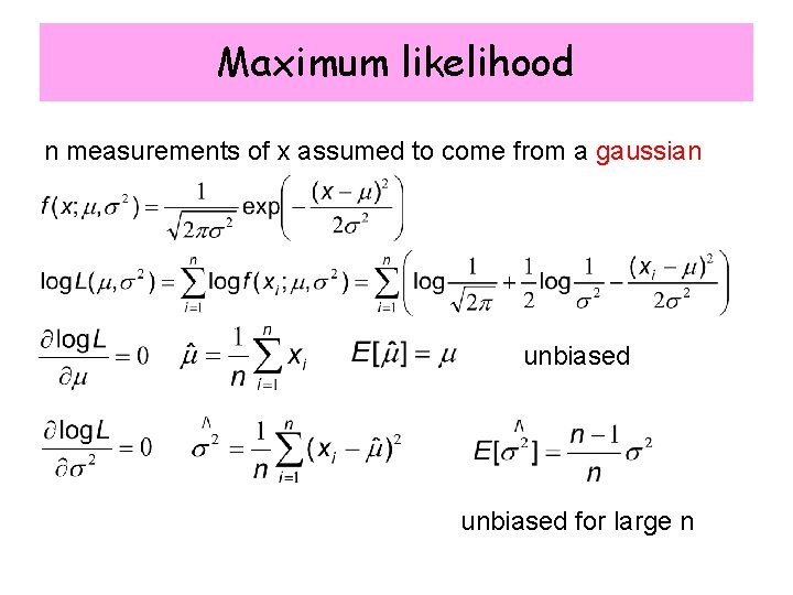 Maximum likelihood n measurements of x assumed to come from a gaussian unbiased for