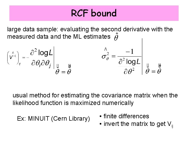 RCF bound large data sample: evaluating the second derivative with the measured data and