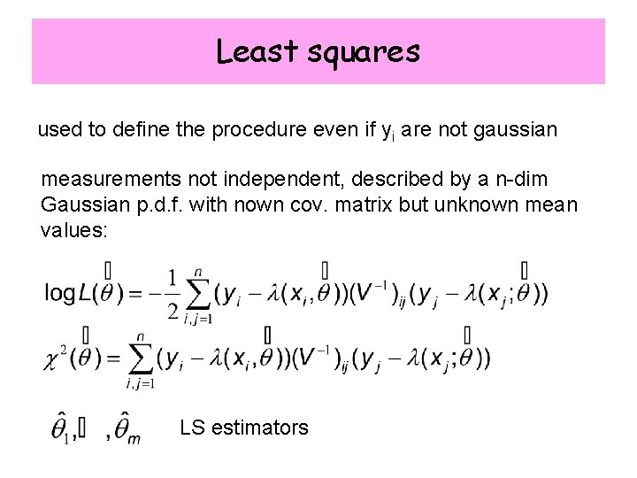 Least squares used to define the procedure even if yi are not gaussian measurements