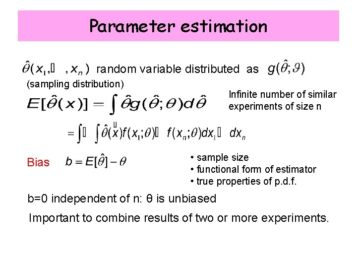 Parameter estimation random variable distributed as (sampling distribution) Bias Infinite number of similar experiments