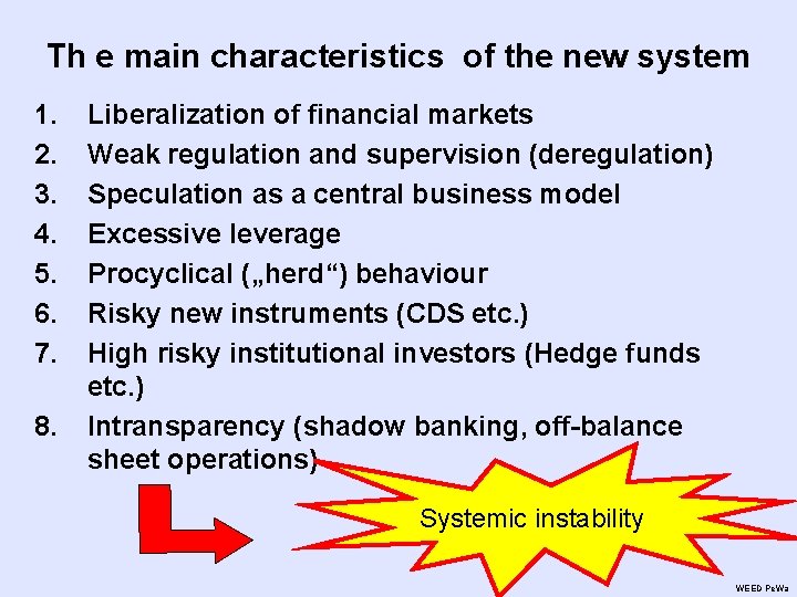 Th e main characteristics of the new system 1. 2. 3. 4. 5. 6. Th e main characteristics of the new system 1. 2. 3. 4. 5. 6.