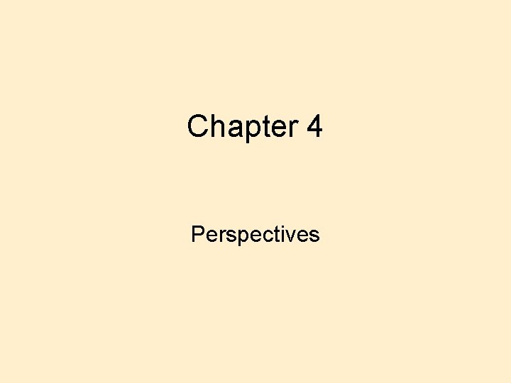 Chapter 4 Perspectives Chapter 4 Perspectives
