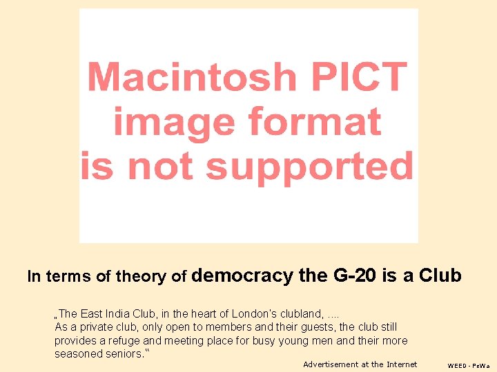 In terms of theory of democracy the G-20 is a Club „The East India In terms of theory of democracy the G-20 is a Club „The East India