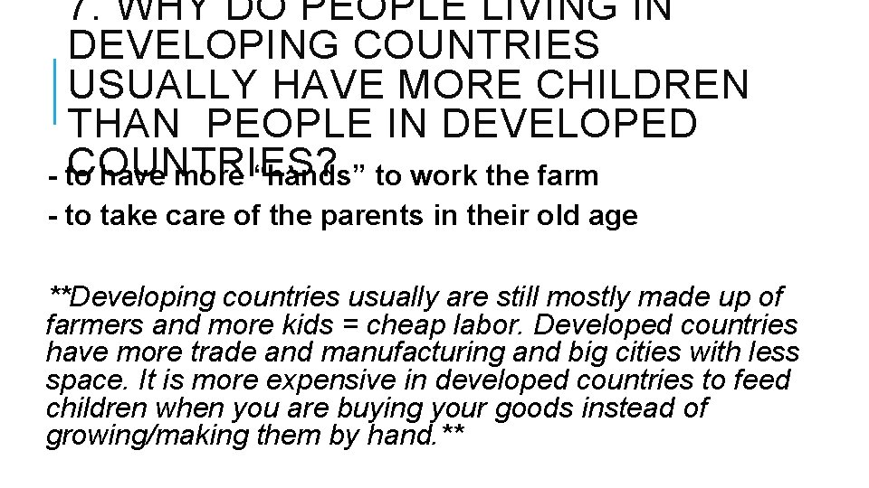 7. WHY DO PEOPLE LIVING IN DEVELOPING COUNTRIES USUALLY HAVE MORE CHILDREN THAN PEOPLE 7. WHY DO PEOPLE LIVING IN DEVELOPING COUNTRIES USUALLY HAVE MORE CHILDREN THAN PEOPLE