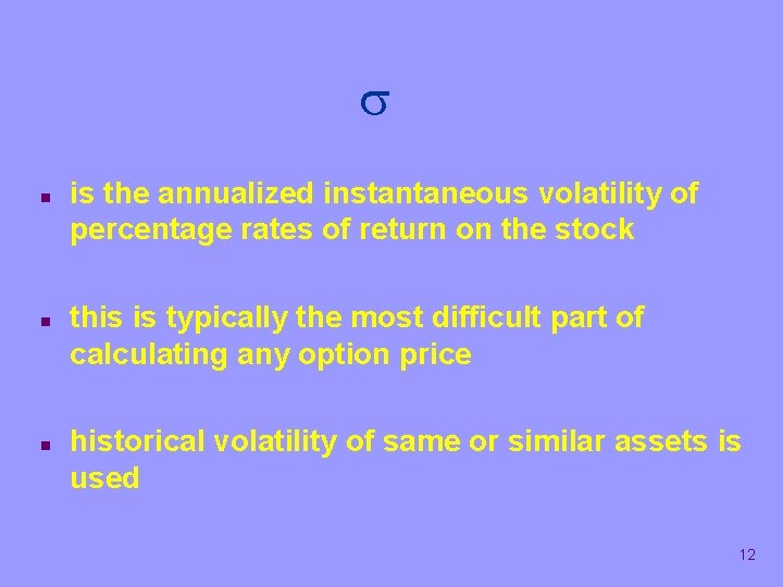 s n n n is the annualized instantaneous volatility of percentage rates of return