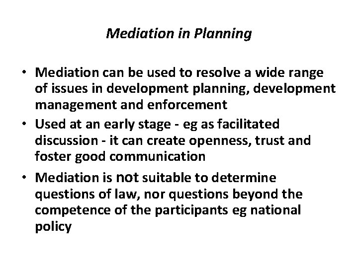 Mediation in Planning • Mediation can be used to resolve a wide range of