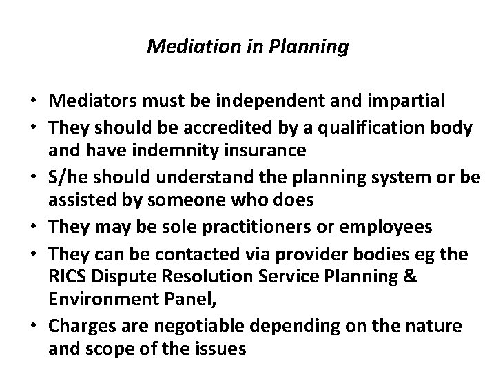 Mediation in Planning • Mediators must be independent and impartial • They should be