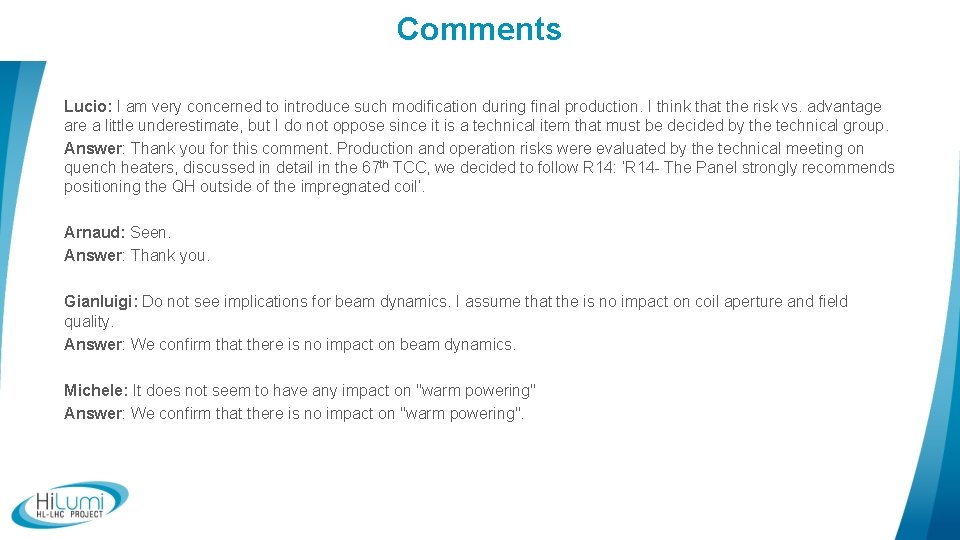 Comments Lucio: I am very concerned to introduce such modification during final production. I Comments Lucio: I am very concerned to introduce such modification during final production. I