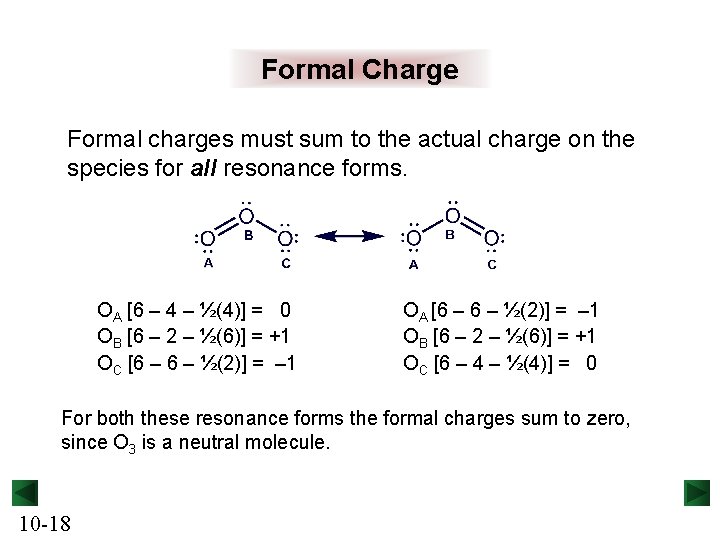 Formal Charge Formal charges must sum to the actual charge on the species for