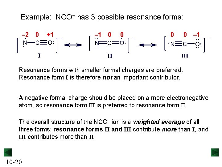 Example: NCO− has 3 possible resonance forms: – 2 0 +1 – 1 0