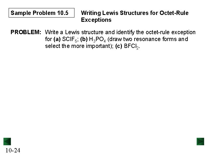 Sample Problem 10. 5 Writing Lewis Structures for Octet-Rule Exceptions PROBLEM: Write a Lewis