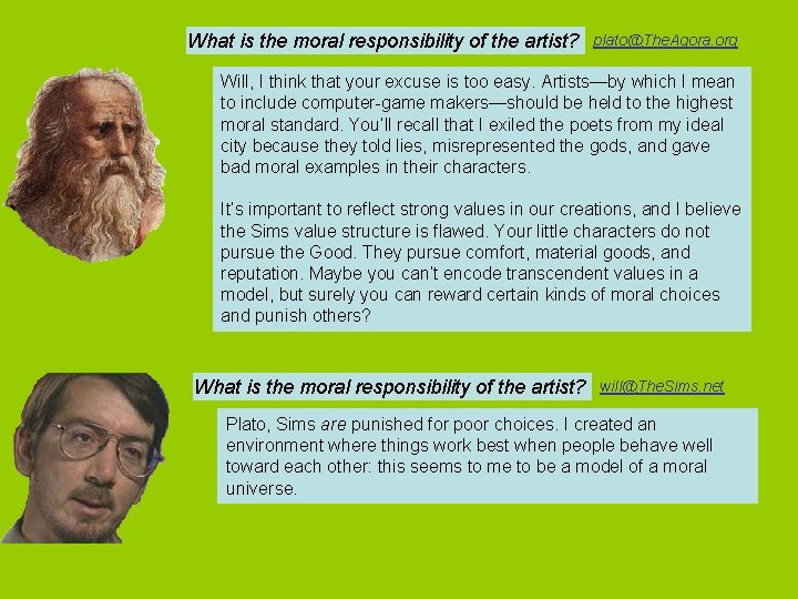 What is the moral responsibility of the artist? plato@The. Agora. org Will, I think What is the moral responsibility of the artist? plato@The. Agora. org Will, I think