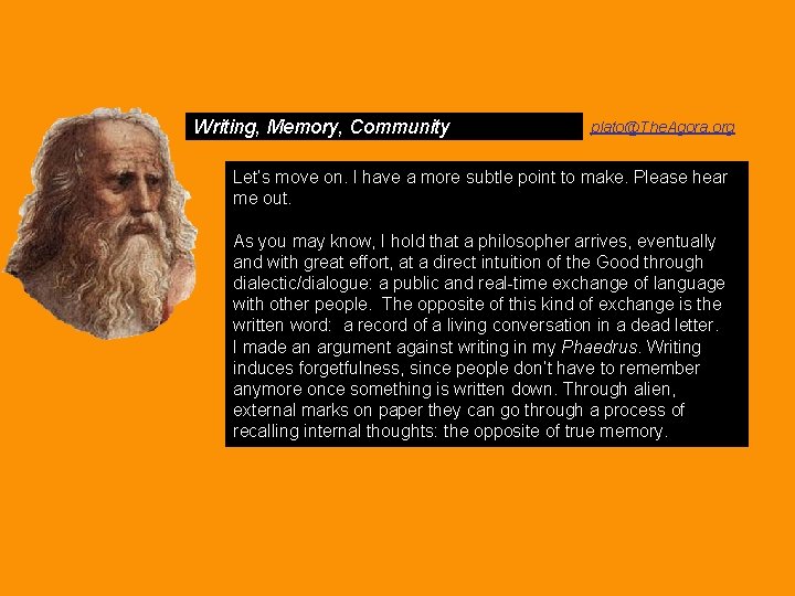 Writing, Memory, Community plato@The. Agora. org Let’s move on. I have a more subtle Writing, Memory, Community plato@The. Agora. org Let’s move on. I have a more subtle